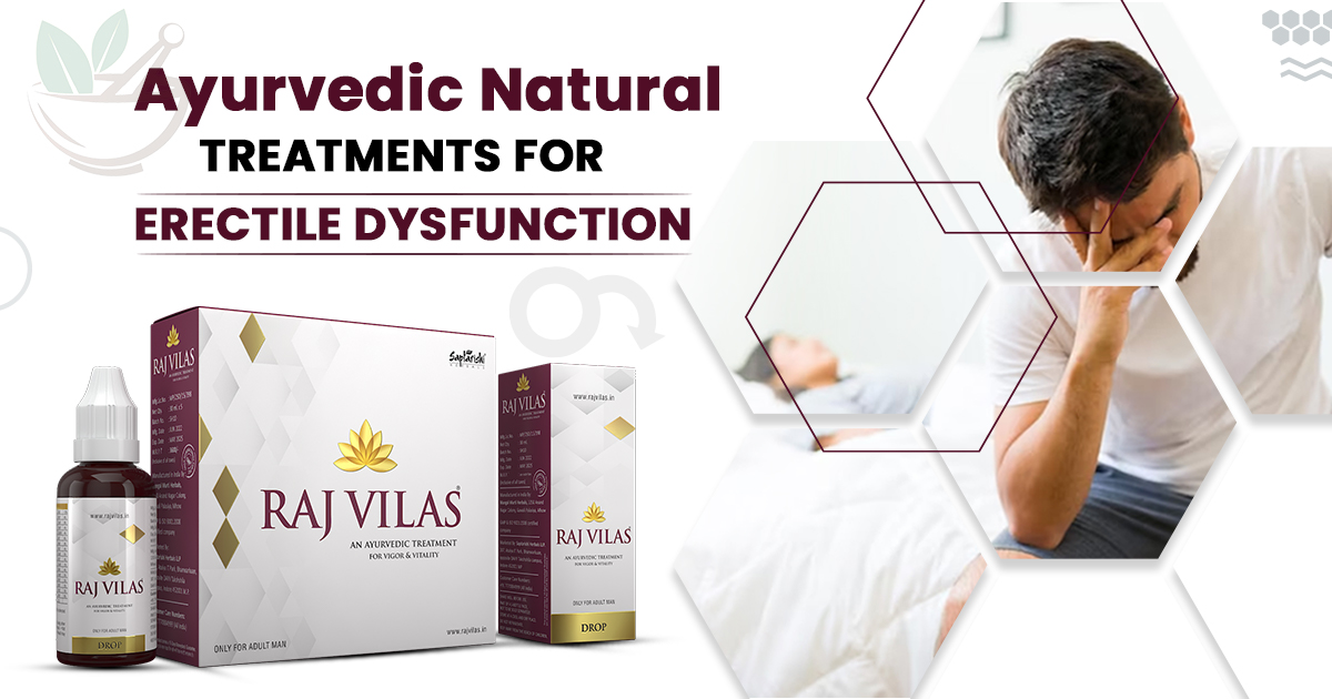 Ayurvedic Natural Treatments for Erectile Dysfunction