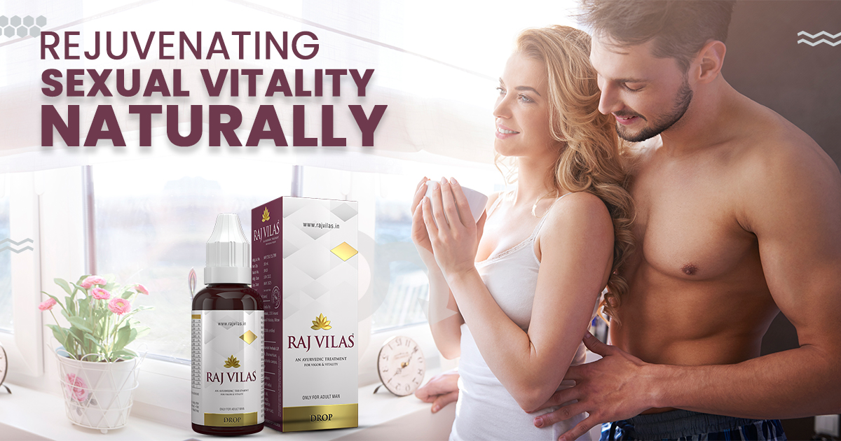 Raj Vilas: Rejuvenating Sexual Vitality Naturally